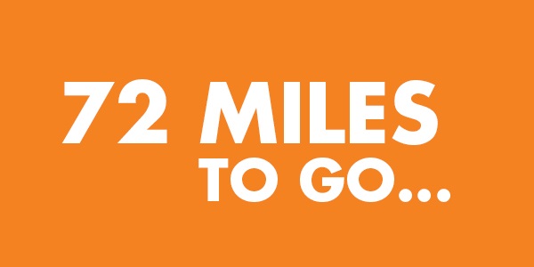 72 Miles to Go…